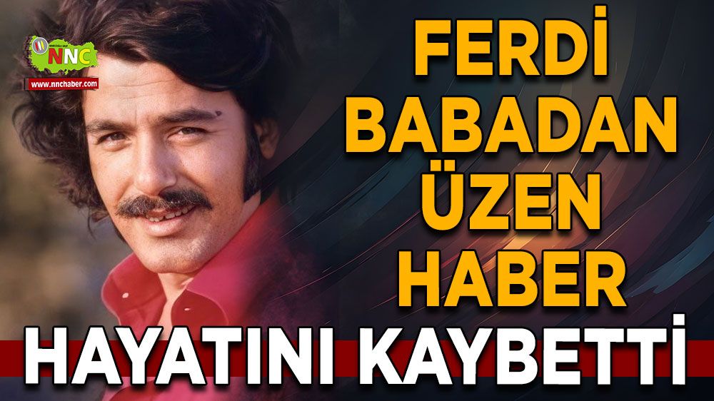 Ferdi Tayfur Son dakika! Ferdi Baba herkesi hüzne boğdu