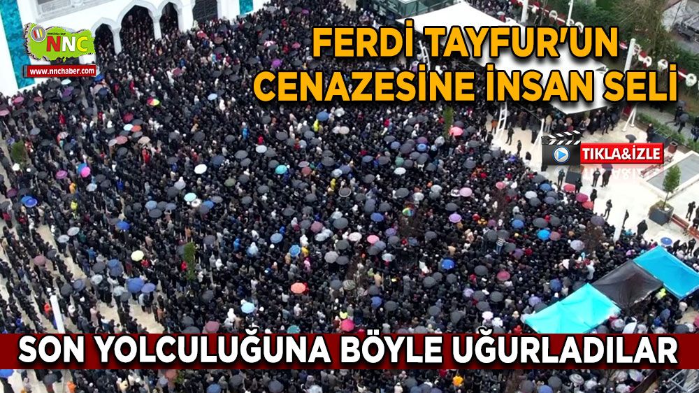 Ferdi Tayfur'un cenazesine insan seli Son yolculuğuna böyle uğurladılar