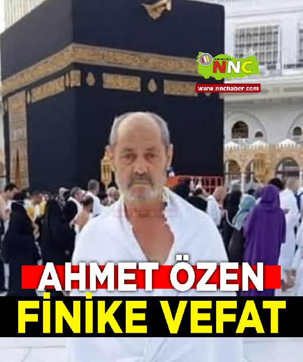 Finike Vefat Ahmet Özen