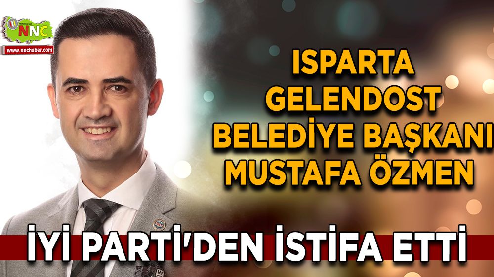 Gelendost Belediye Başkanı Mustafa Özmen'den İYİ Parti'den istifa kararı