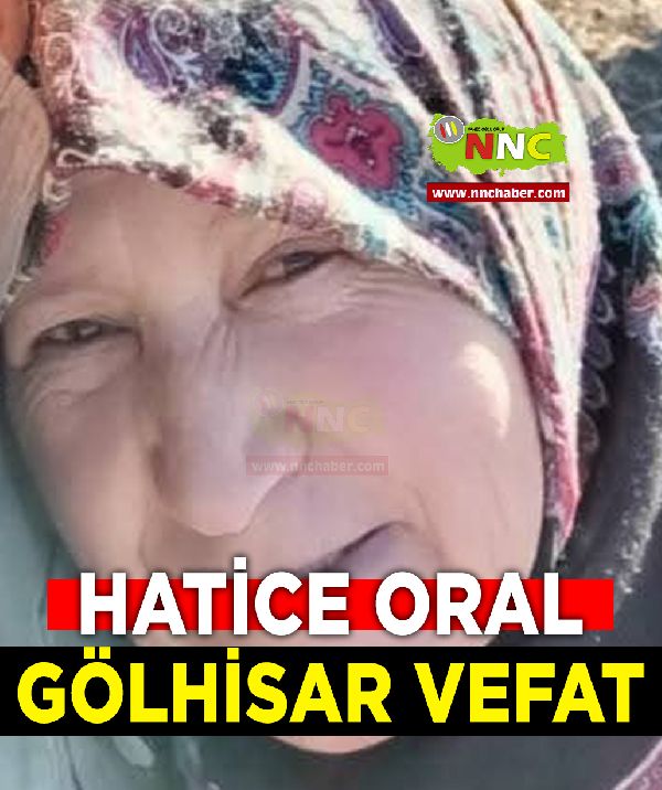 Gölhisar Vefat Hatice Oral 