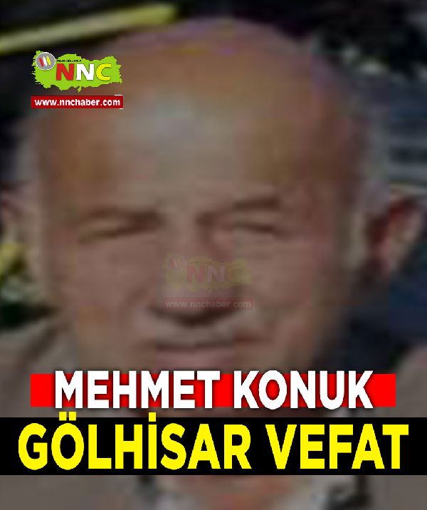 Gölhisar Vefat Mehmet Konuk