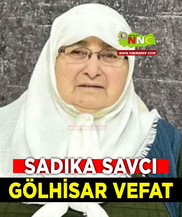 Gölhisar Vefat Sadıka Savcı