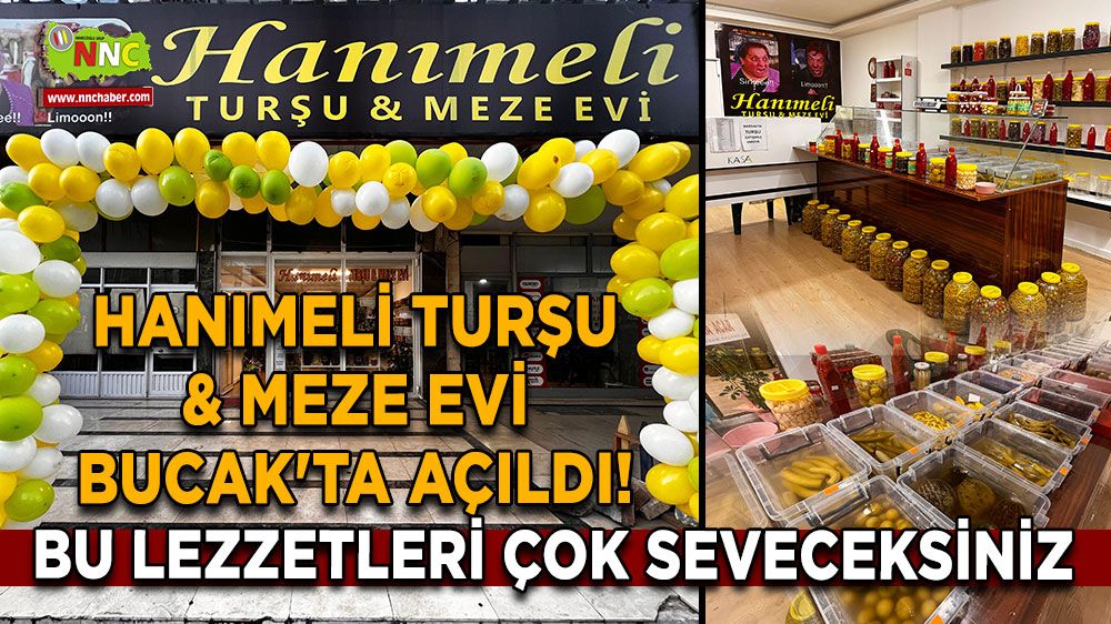 Hanımeli Turşu & Meze Evi Bucak'ta açıldı! Bu lezzetleri çok seveceksiniz