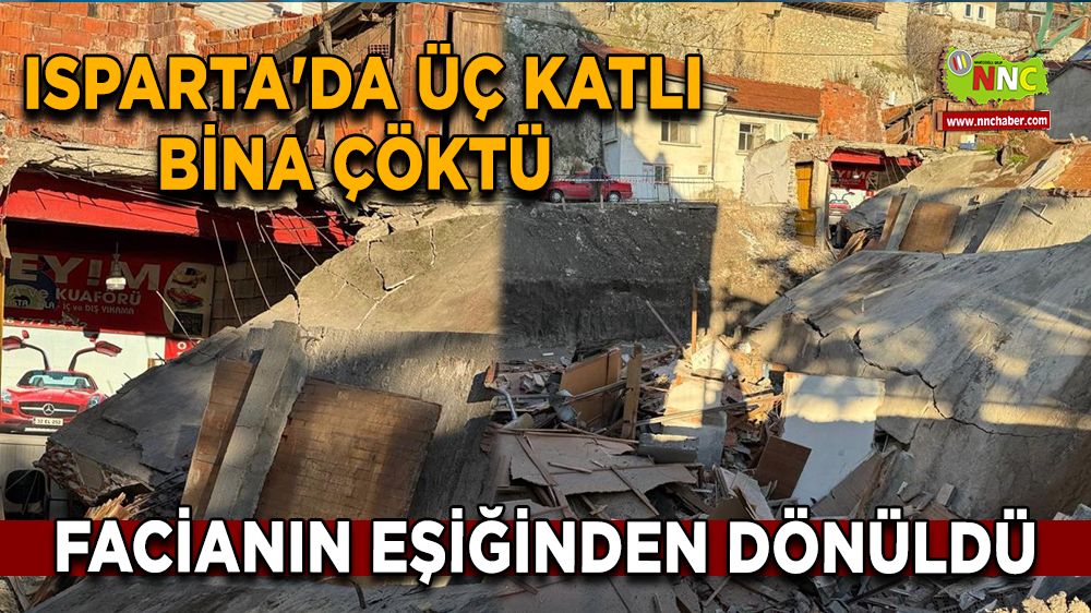 Isparta'da üç katlı bina çöktü Facianın eşiğinden dönüldü