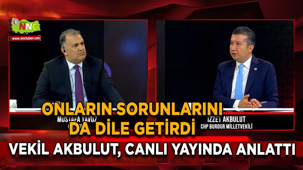 İzzet Akbulut, onların sorunlarını da dile getirdi Canlı yayında anlattı