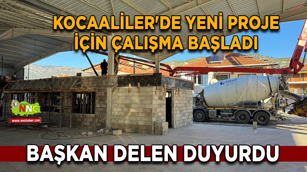 Kocaaliler'de yeni proje için çalışma başladı İlyas Delen duyurdu