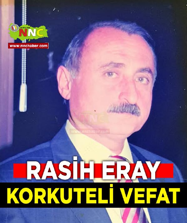 Korkuteli Vefat Rasih Eray