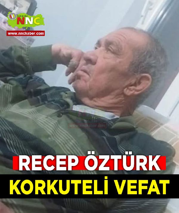 Korkuteli Vefat Recep Öztürk