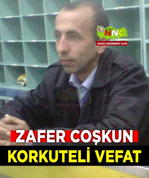 Korkuteli Vefat Zafer Coşkun