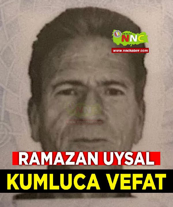 Kumluca Vefat Ramazan Uysal