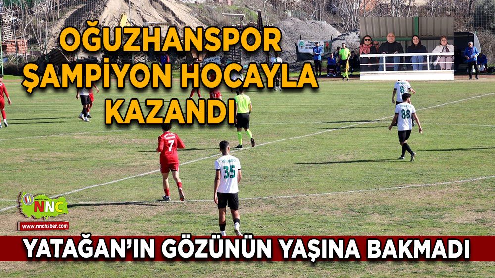 Oğuzhanspor Yatağanspor maçı sona erdi! Oğuzhanspor şampiyon hocayla kazandı