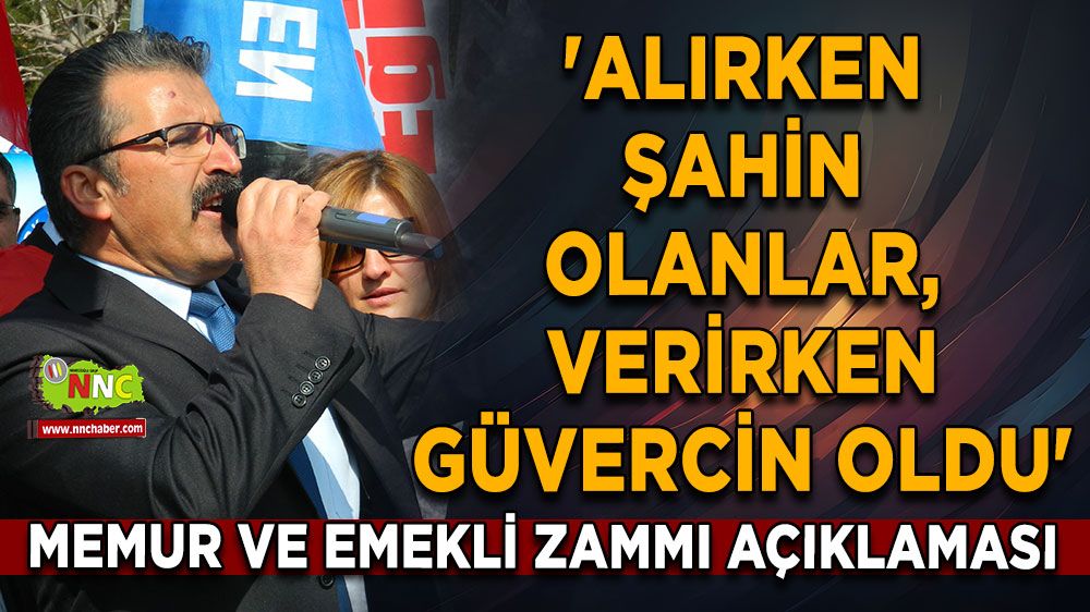 Orhan Akın'dan memur ve emekli zammı açıklaması 'Alırken şahin olanlar, verirken güvercin oldu'