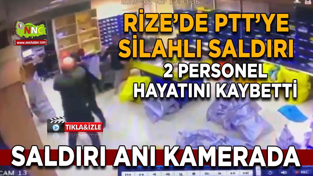 Rize'de 2 kişinin öldüğü PTT binası silahlı saldırısı güvenlik kamerasında