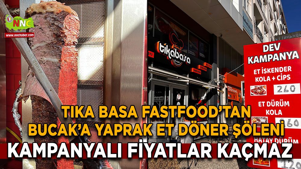 Tıka Basa Fastfood’tan Bucak’a yaprak döner şöleni Kampanyalı fiyatlar kaçmaz