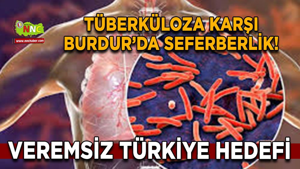 Tüberküloza karşı Burdur’da seferberlik! Veremsiz Türkiye hedefi