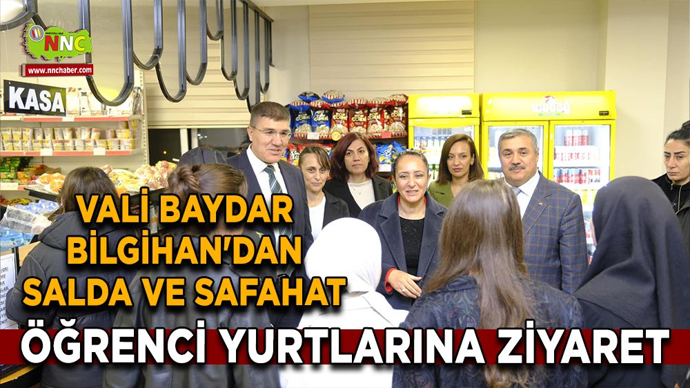 Vali Baydar Bilgihan'dan Salda ve Safahat öğrenci yurtlarına ziyaret