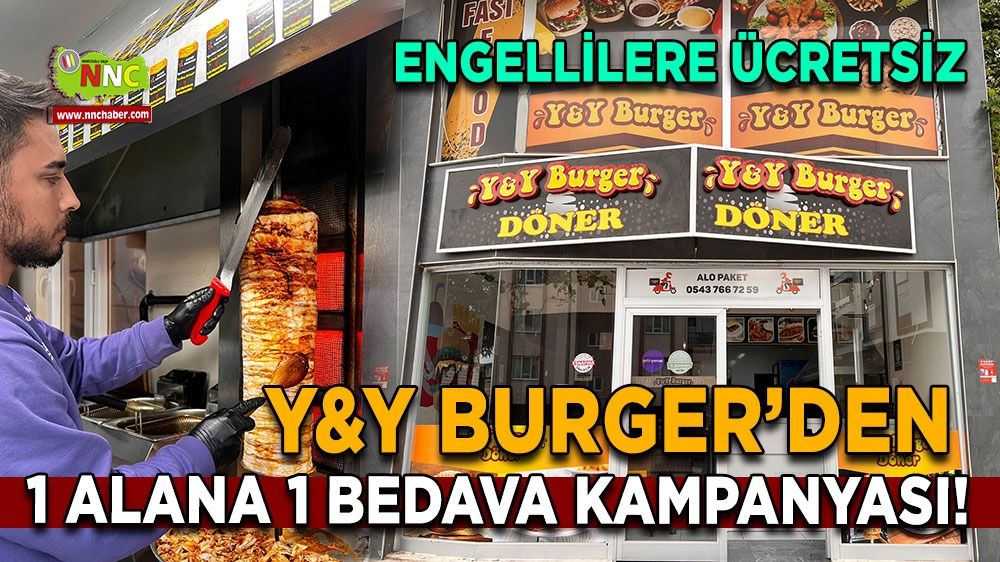 Y&Y Burger'den 1 alana 1 bedava kampanyası Engellilere ücretsiz