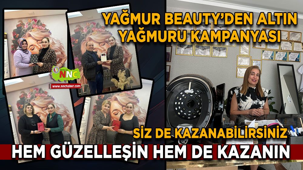 Yağmur Beauty’den altın yağmuru kampanyası Hem güzelleşin hem de kazanın