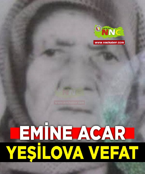 Yeşilova Vefat Emine Acar 