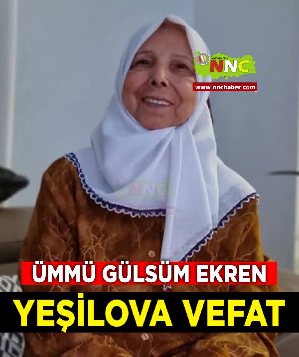 Yeşilova Vefat Ümmü Gülsüm Ekren