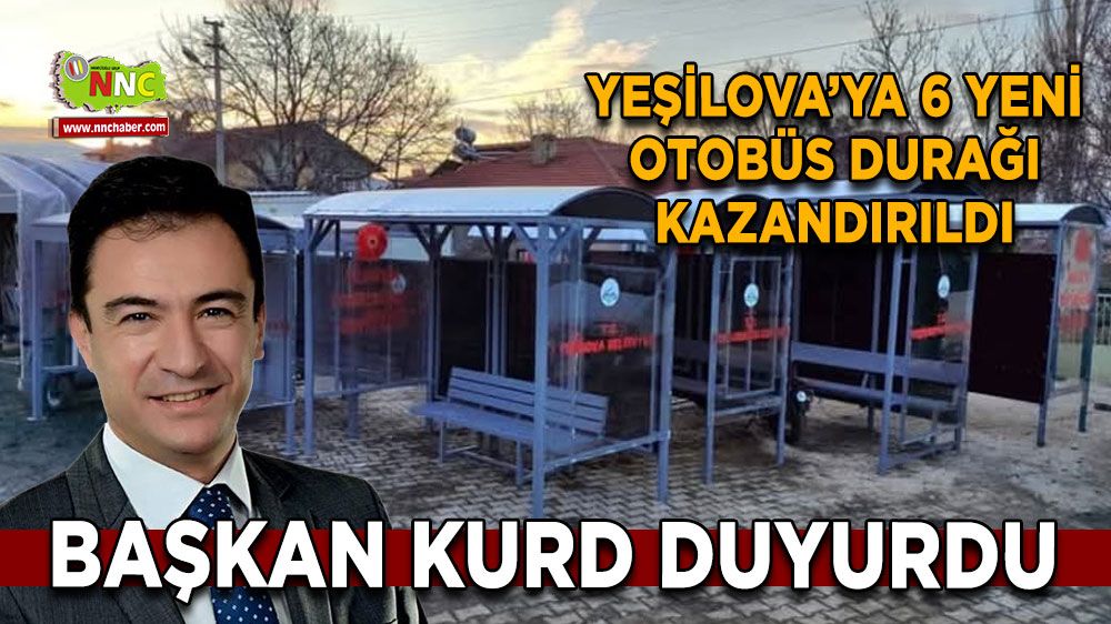 Yeşilova’ya 6 yeni otobüs durağı kazandırıldı Başkan Okan Kurd duyurdu