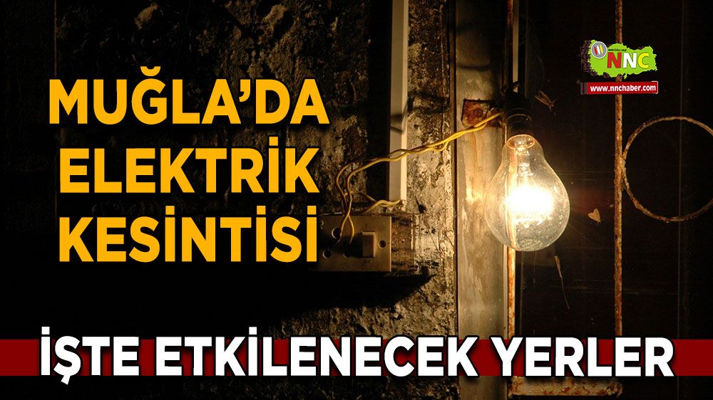 12 Şubat Muğla elektrik kesintisi! İşte etkilenecek yerler