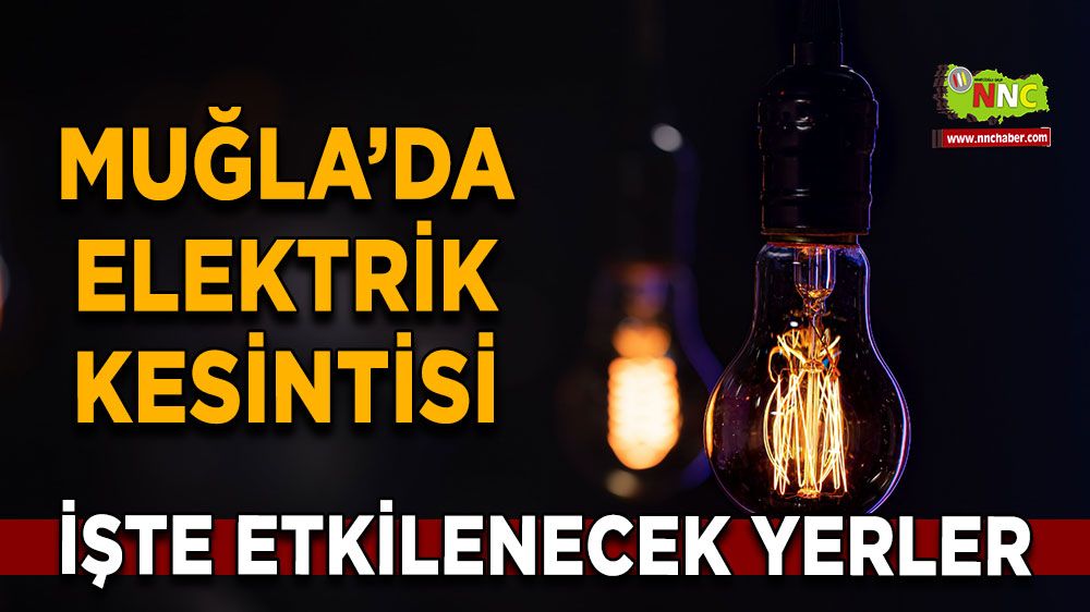 20 Şubat Muğla elektrik kesintisi! İşte etkilenecek yerler