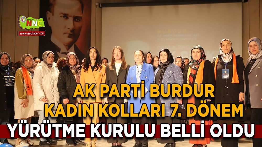 AK Parti Burdur Kadın Kolları 7. dönem yürütme kurulu belli oldu