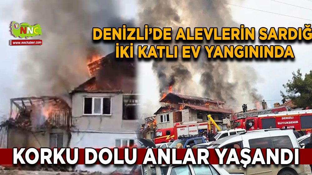  Alevlerin sardığı iki katlı ev yangınında korku dolu anlar yaşandı