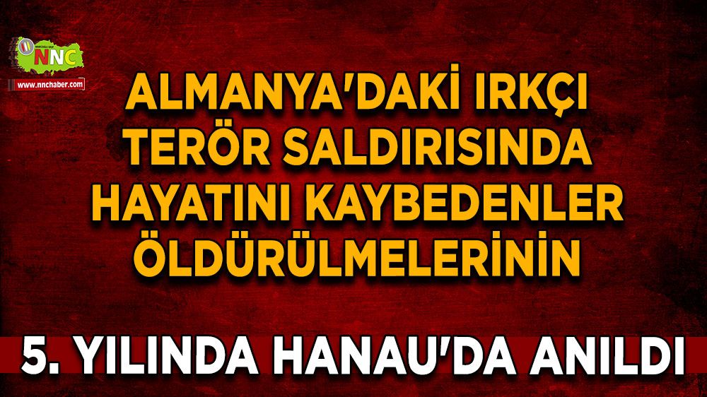 Almanya'daki ırkçı terör saldırısında hayatını kaybedenler öldürülmelerinin 5. yılında Hanau'da anıldı