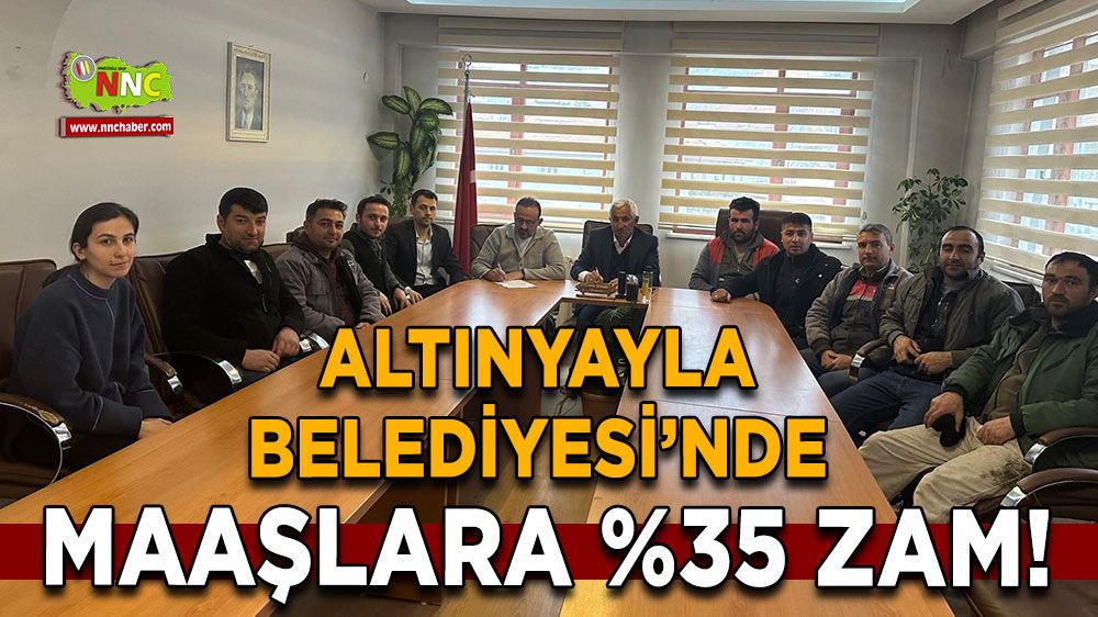 Altınyayla Belediyesi’nde maaşlara %35 zam!