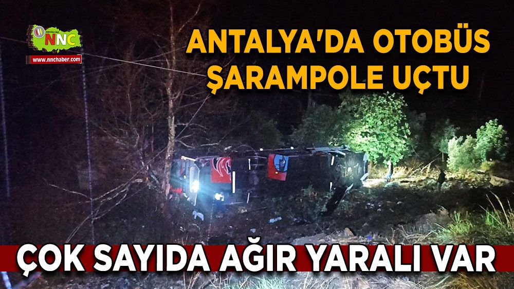 Antalya'da otobüs şarampole uçtu Çok sayıda ağır yaralı var