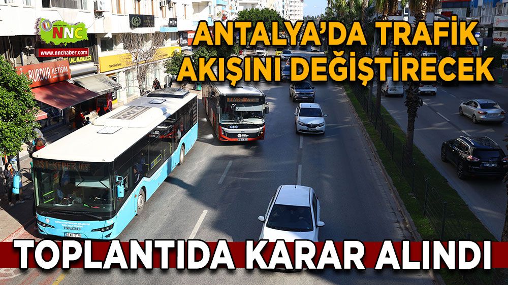 Antalya’da trafik akışını değiştirecek yenilik Özel şerit uygulaması devreye alınacak