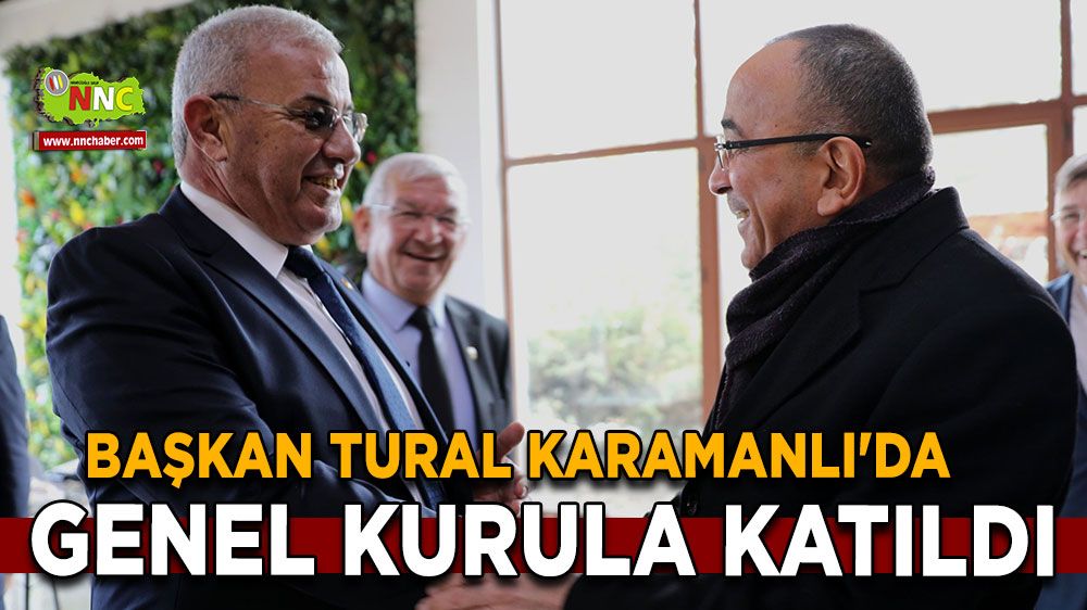 Başkan Ahmet Tural Burdur Karamanlı'da genel kurula katıldı