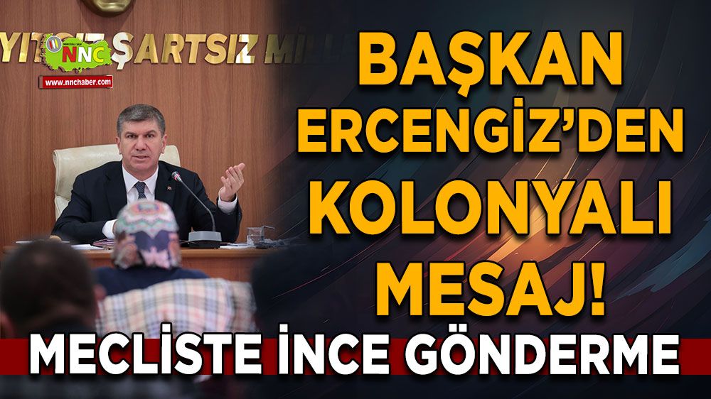 Başkan Ercengiz’den kolonyalı mesaj! Mecliste ince gönderme