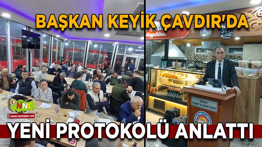 Başkan Keyik Çavdır'da Yeni protokolü anlattı