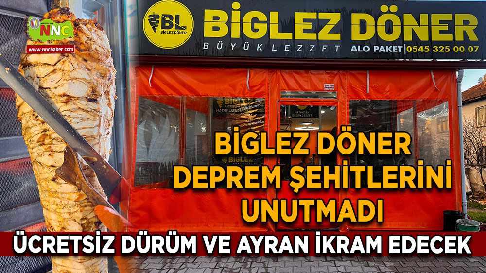 Biglez döner deprem şehitlerini unutmadı Ücretsiz dürüm ve ayran ikram edecek