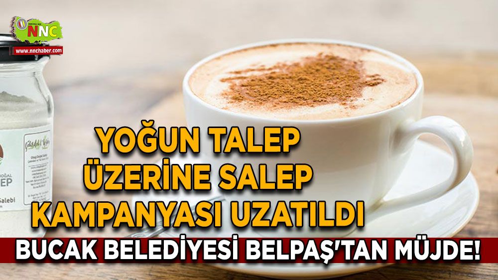 Bucak Belediyesi BELPAŞ'tan müjde! Yoğun talep üzerine salep kampanyası uzatıldı