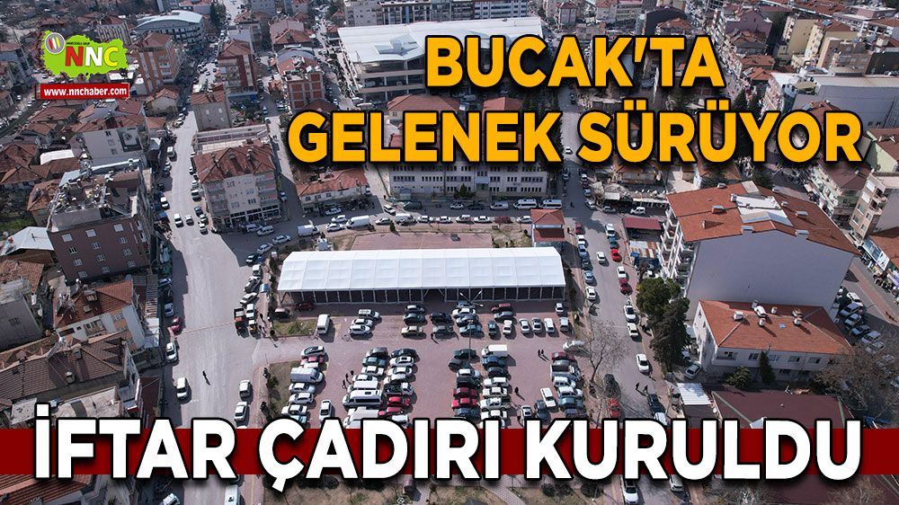 Bucak'ta gelenek sürüyor İftar çadırı aynı yerinde kuruldu