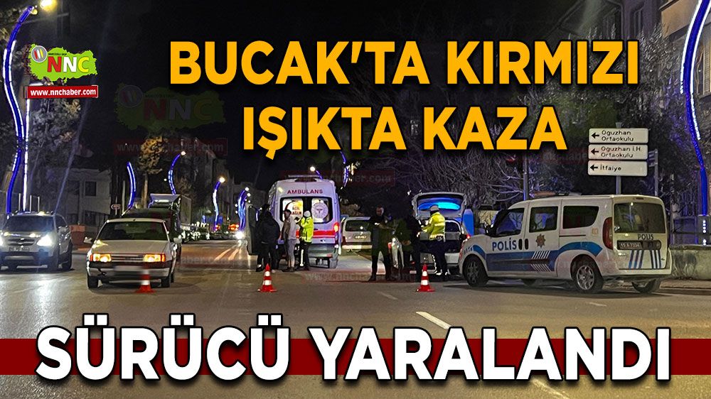 Bucak'ta kırmızı ışıkta kaza Sürücü yaralandı