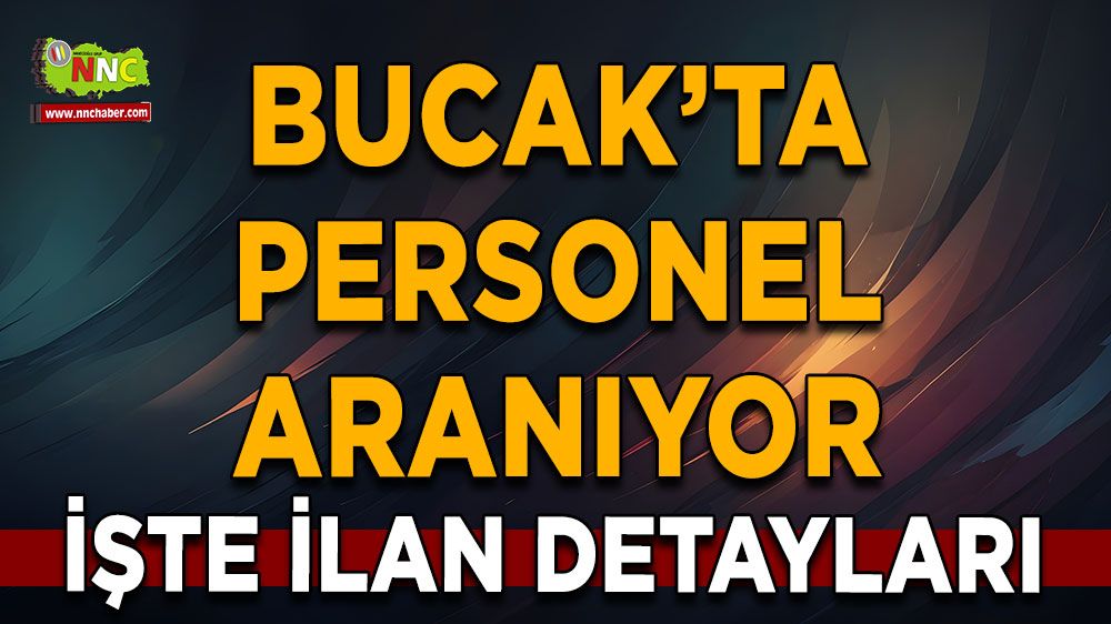 Bucak'ta personel aranıyor İşte ilan detayları