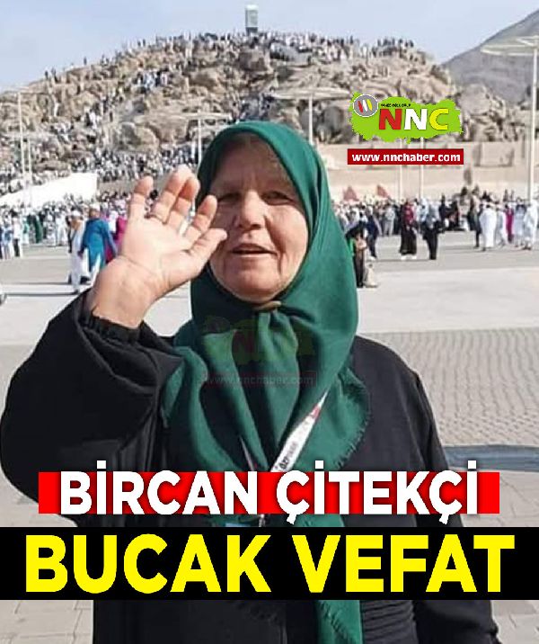 Bucak Vefat Bircan Çitekçi