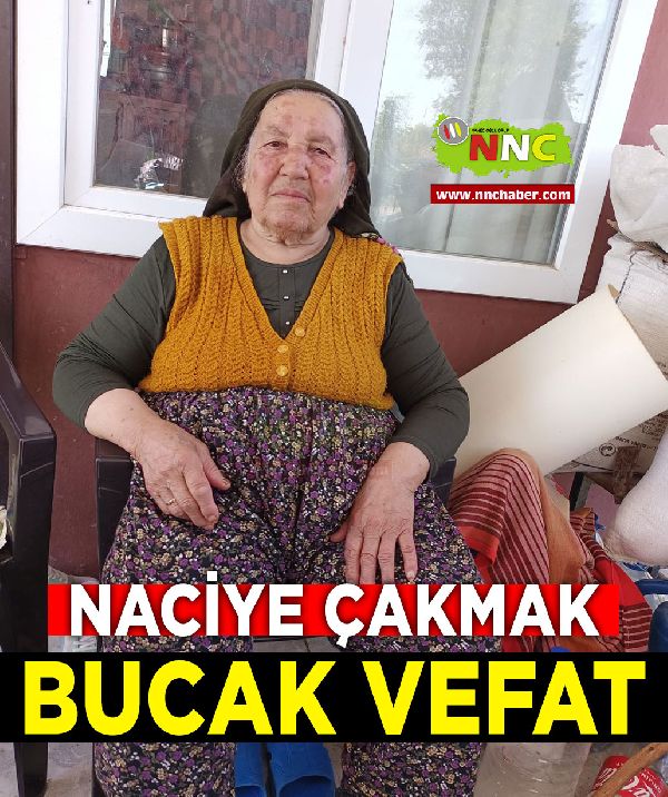 Bucak Vefat Naciye Çakmak