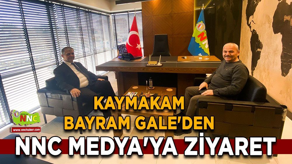 Burdur Bucak Kaymakamı Bayram Gale'den NNC Medya'ya ziyaret