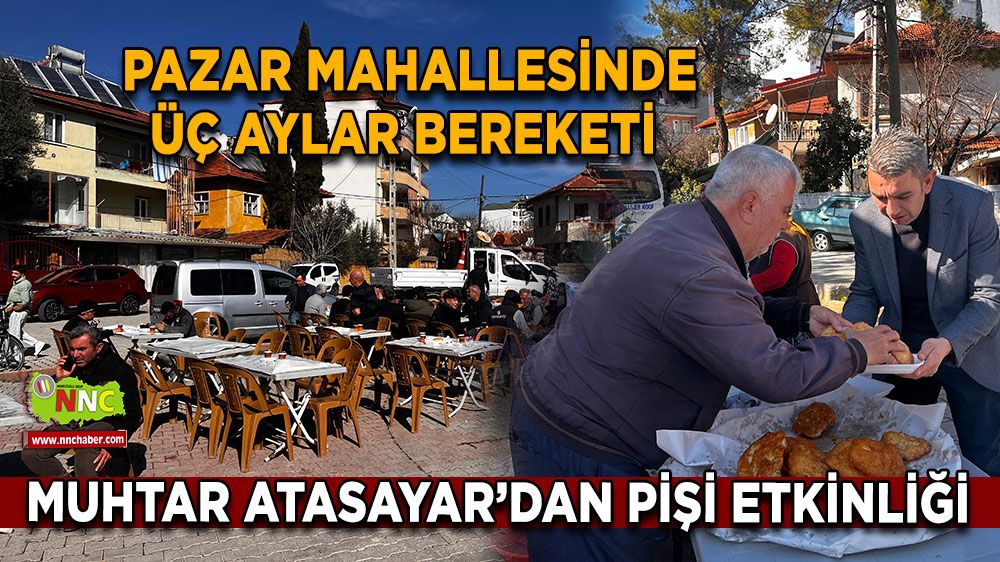 Burdur Bucak Pazar Mahallesinde üç aylar bereketi Muhtar Atasayar pişi dağıttı