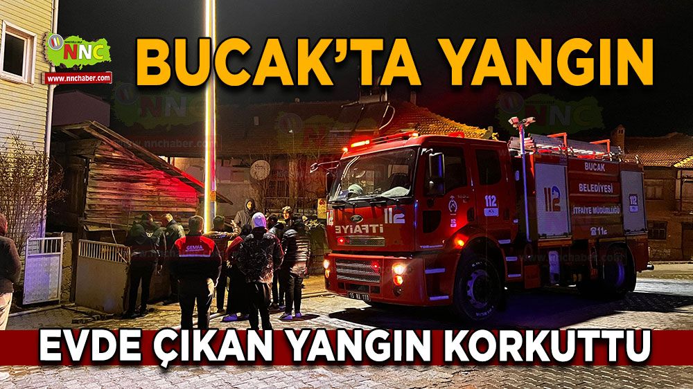 Burdur Bucak'ta evde çıkan yangın korkuttu