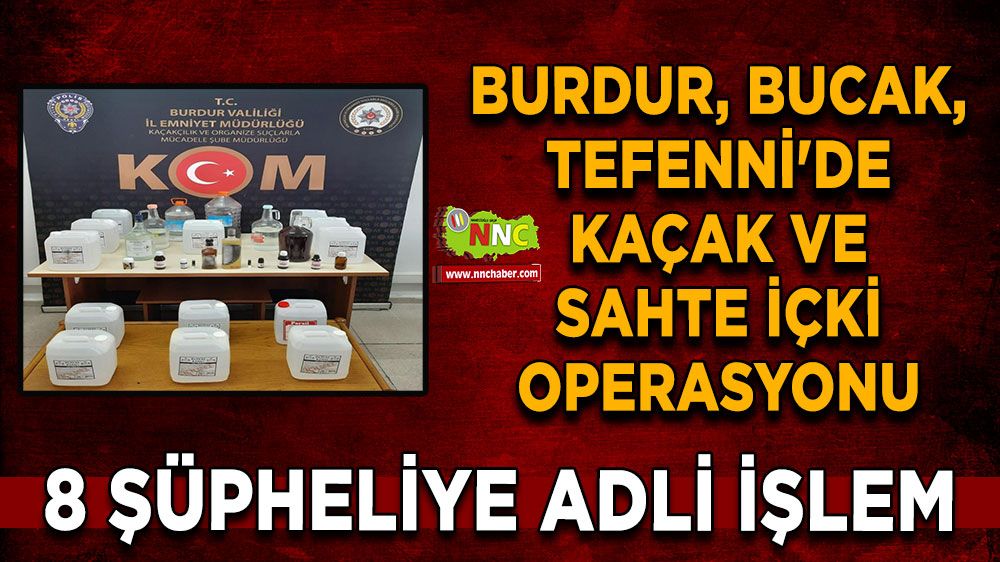 Burdur Bucak Tefenni'de  kaçak ve sahte içki operasyonu 