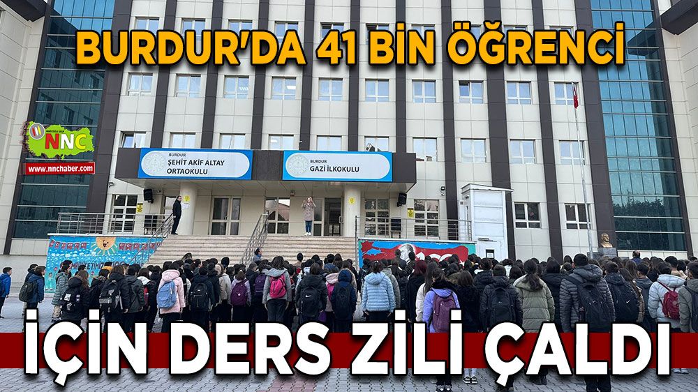 Burdur'da ders zili çaldı 41 bin öğrenci yeni döneme başladı