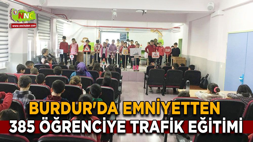 Burdur'da emniyetten 385 öğrenciye trafik eğitimi